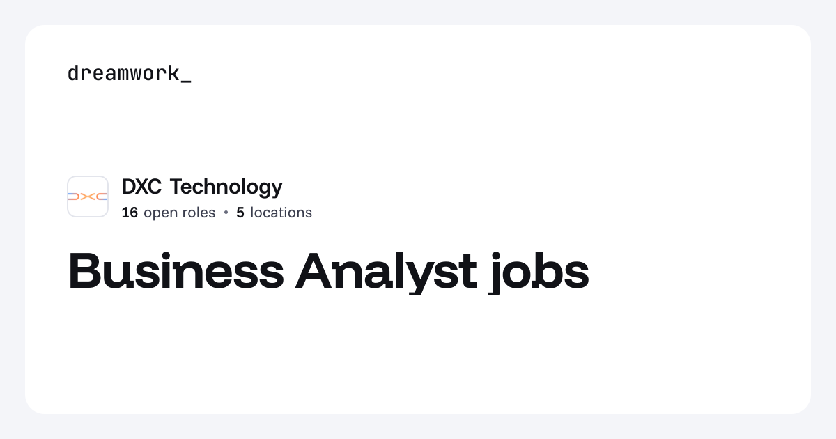 Business Analyst jobs at DXC Technology (16 open) | Dreamwork