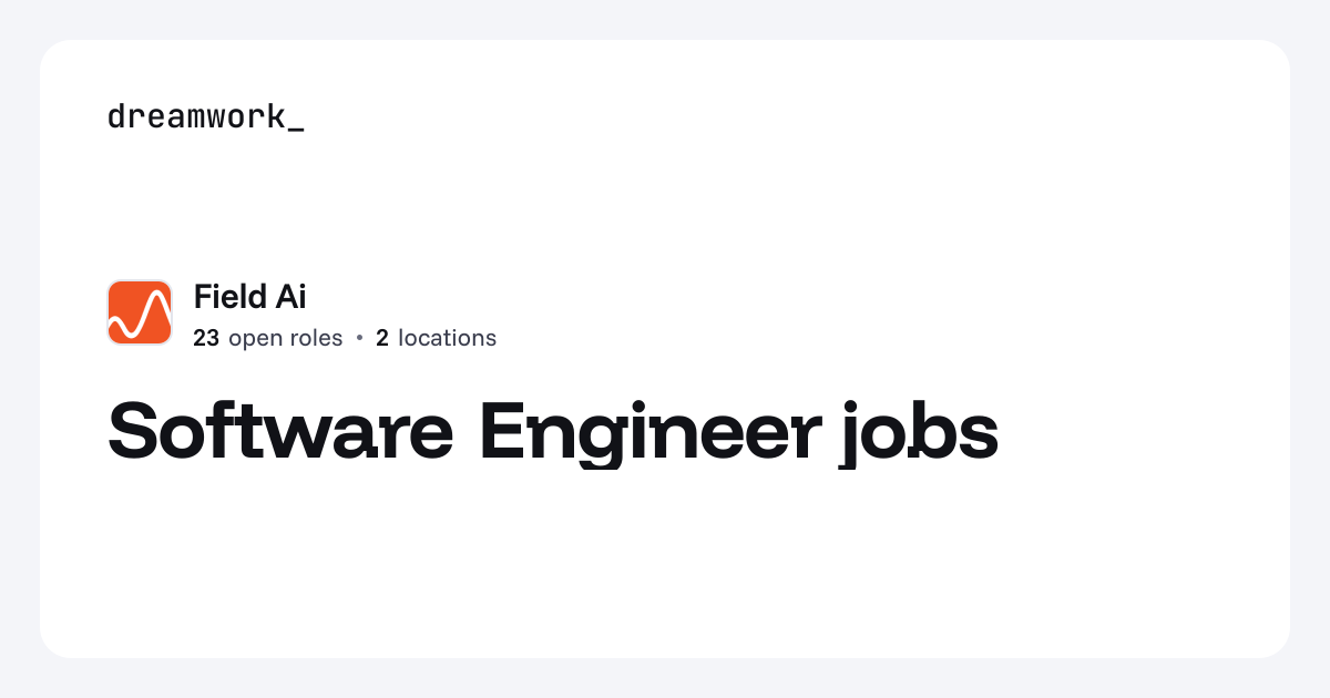 Software Engineer jobs at Field Ai (23 open) | Dreamwork