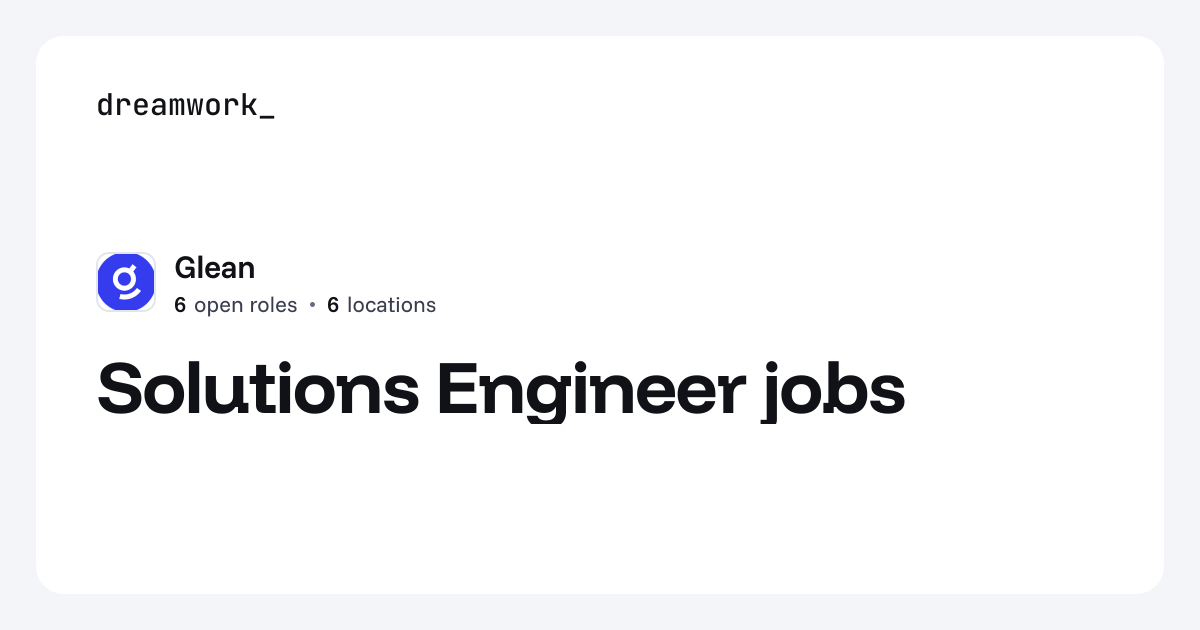 Solutions Engineer jobs at Glean (6 open) | Dreamwork