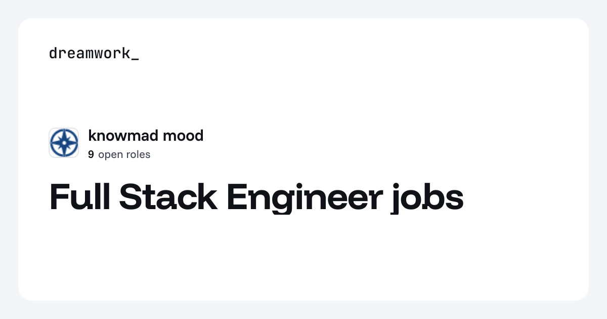 Full Stack Engineer jobs at knowmad mood (9 open) | Dreamwork