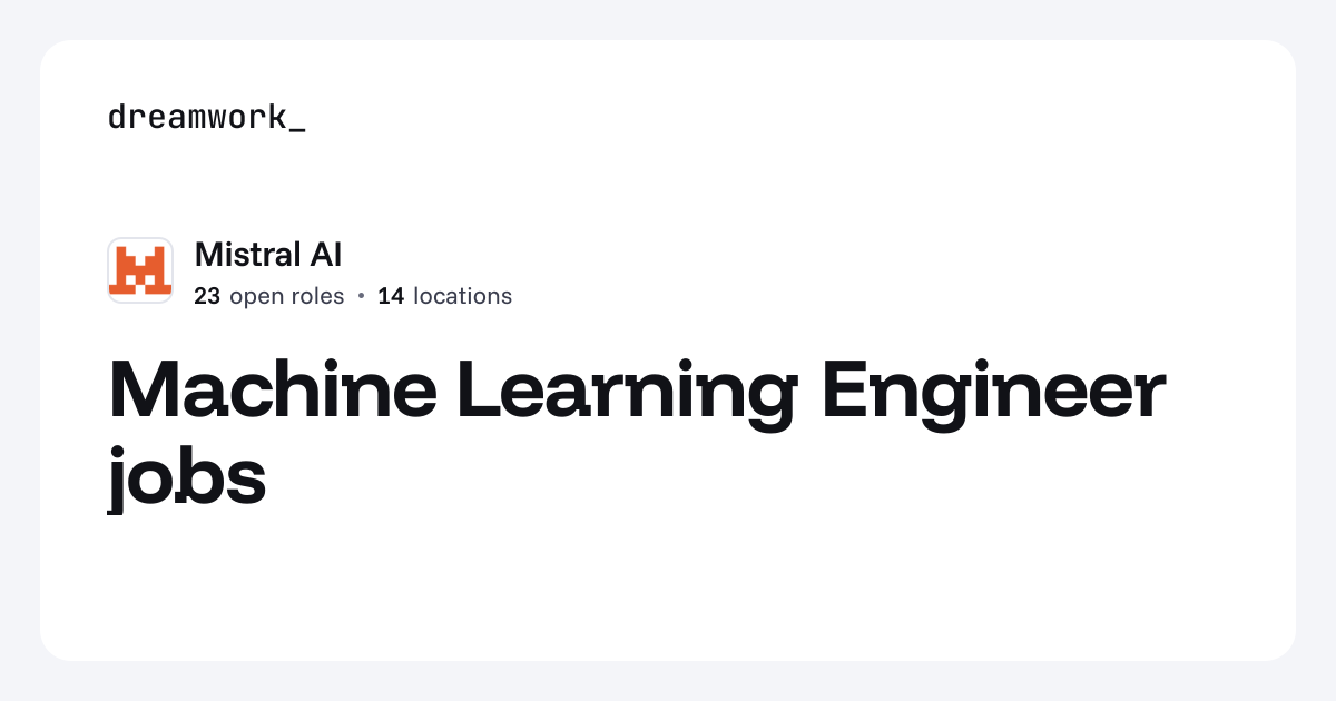 Machine Learning Engineer jobs at Mistral AI (23 open) | Dreamwork