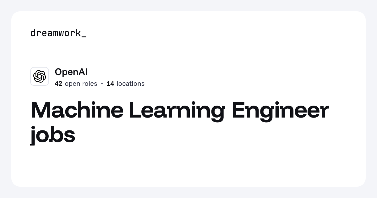 Machine Learning Engineer jobs at OpenAI (42 open) | Dreamwork