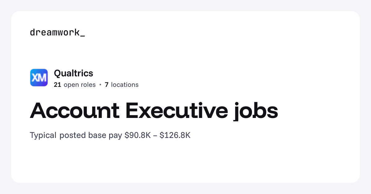 Account Executive jobs at Qualtrics (21 open) | Dreamwork