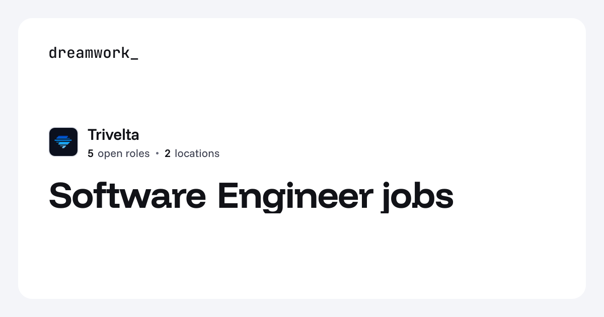 Software Engineer jobs at Trivelta (5 open) | Dreamwork